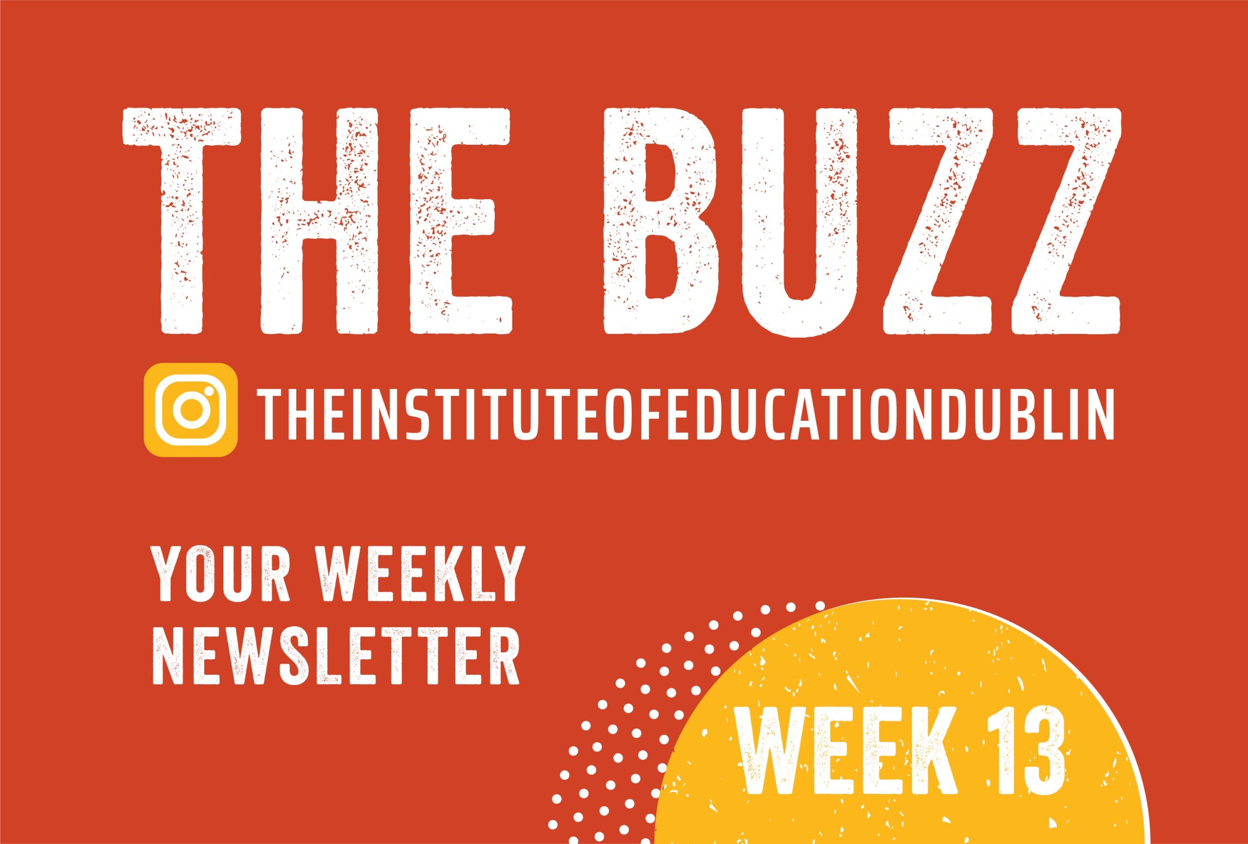 The Buzz Weekly Newsletter Week 13